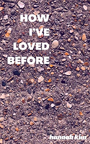 how i've loved before: poetry collection