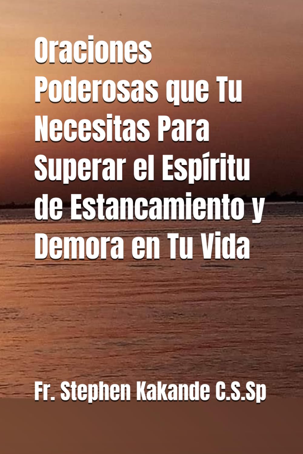 Oraciones Poderosas que Tu Necesitas Para Superar el Espíritu de Estancamiento y Demora en Tu Vida