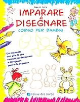 Imparare a disegnare. Corso per bambini 8884577578 Book Cover
