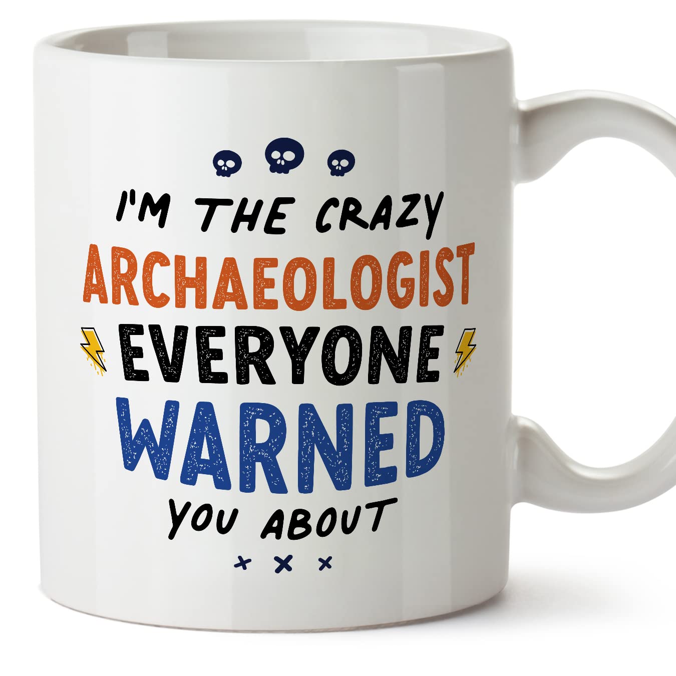 MUGFFINS Archaeologist Mug - in English - Everyone Warned You About - Funny Gift for Colleagues - Ceramic 11oz Mug