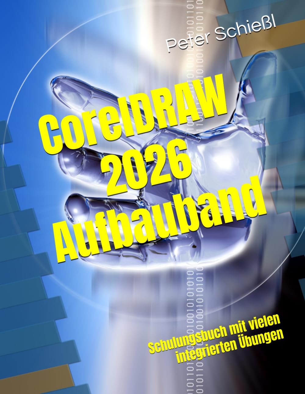 CorelDRAW 2026 Aufbauband: Schulungsbuch mit vielen integrierten Übungen (CorelDRAW 2026 Schulungsbuch-Serie: CorelDRAW + Corel Photo-Paint + Aufbauband)