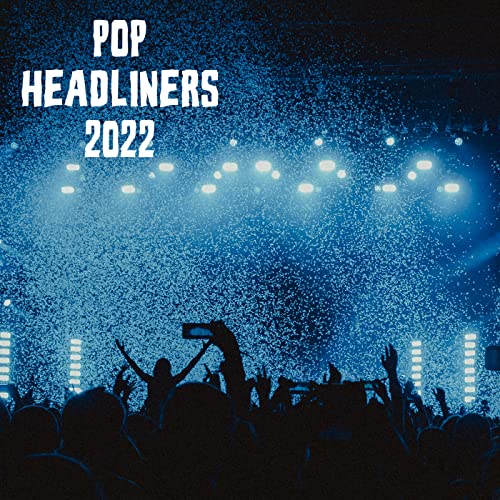 Amazon Music Unlimited VARIOUS ARTISTS 『Pop Headliners 2022』