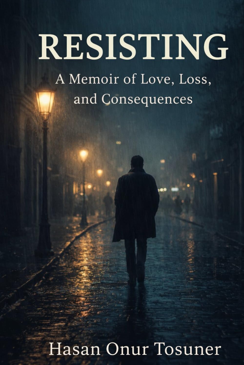 Resisting: A Memoir of Love, Loss, and Consequences