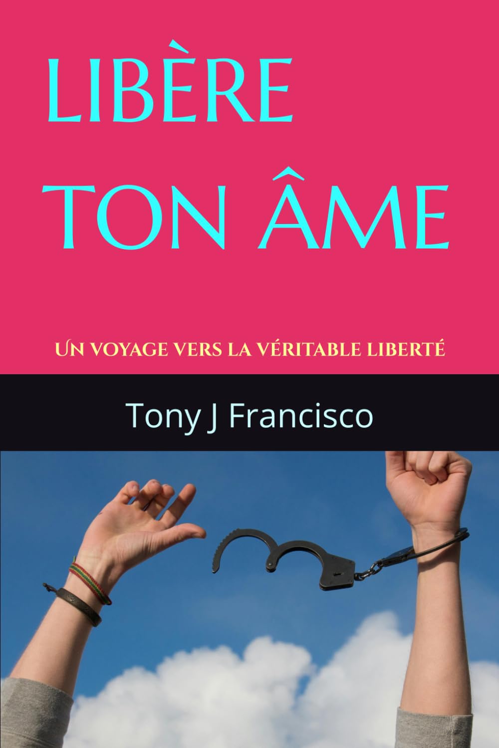LIBÈRE TON ÂME: Un voyage vers la véritable liberté