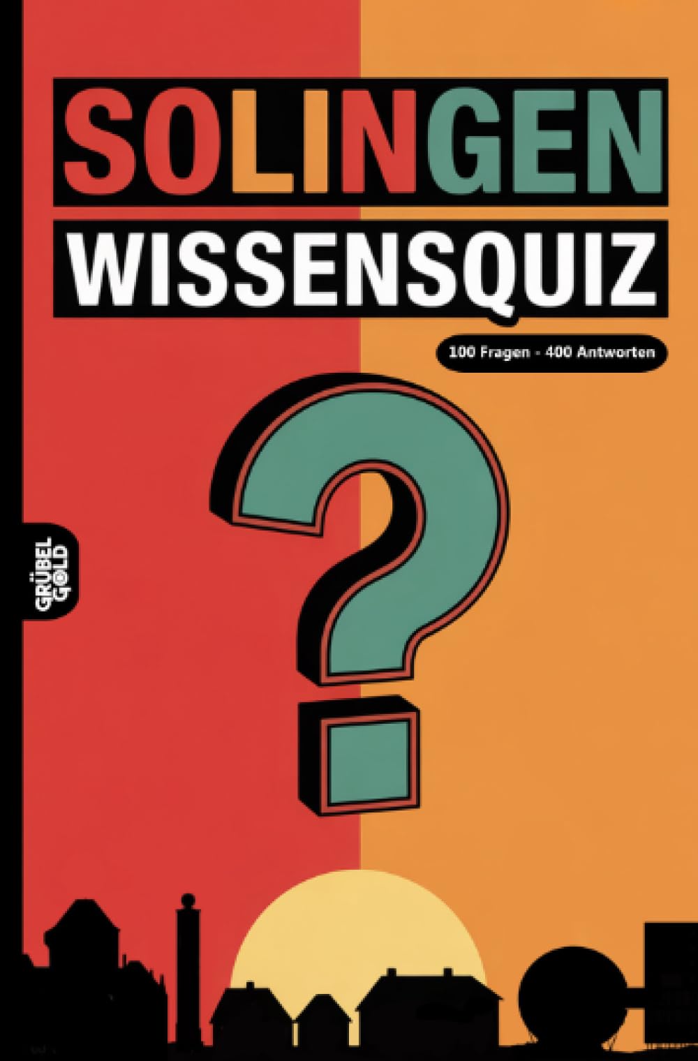 Solingen Wissensquiz: 100 Quizfragen über Solingen | Rätsel- und Ratespiel