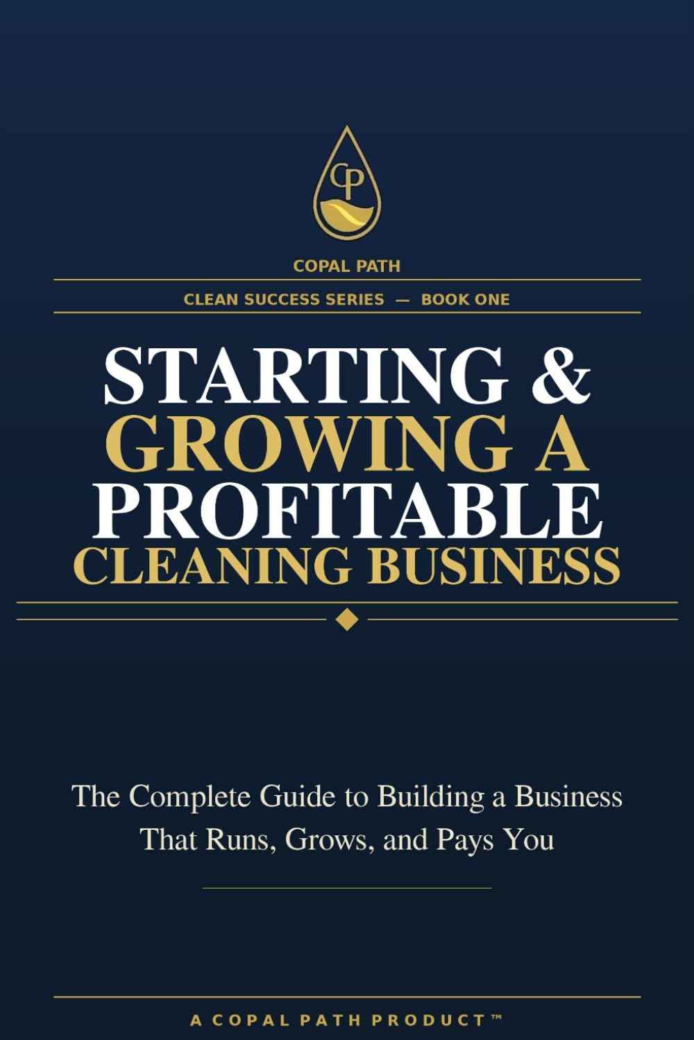 Starting & Growing A Profitable Cleaning Business (Clean Success)