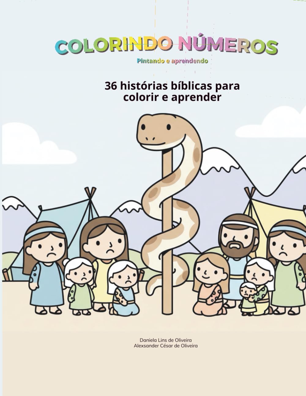 Colorindo Números: Volume 4: A Jornada pelo Deserto e as Promessas de Deus – Livro de Colorir Bíblico Infantil com Atividades e Versículos (Coleção Pequenos Escribas)