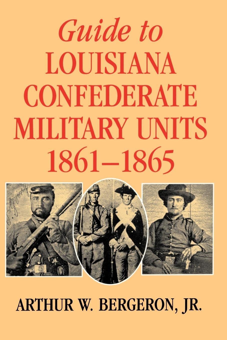Guide to Louisiana Confederate Military Units, 1861-1865 (Southern Literary Studies)