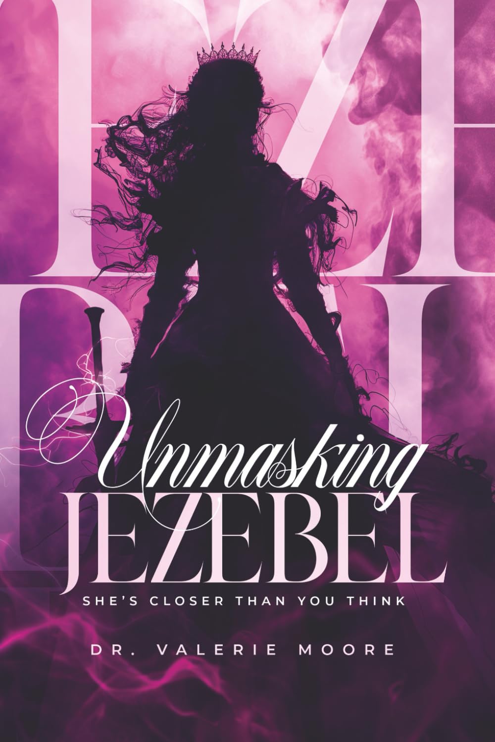 Unmasking Jezebel: She's Closer Than You Think