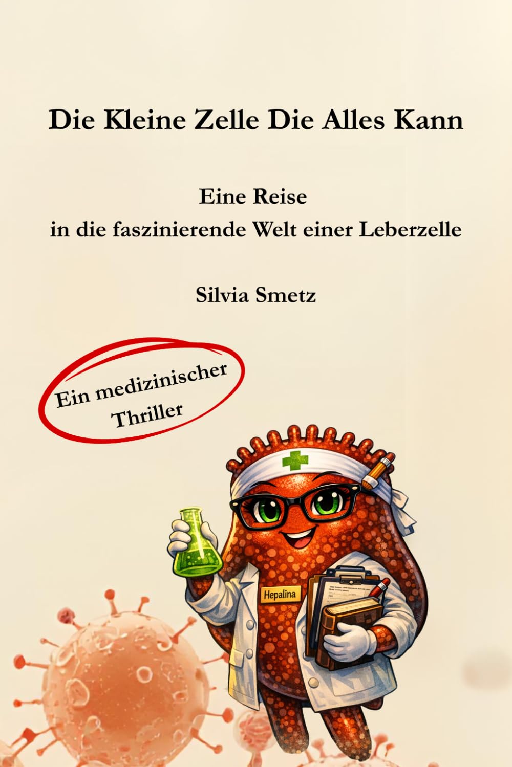 Die Kleine Zelle, Die Alles Kann: Eine Reise in die faszinierende Welt der Leber