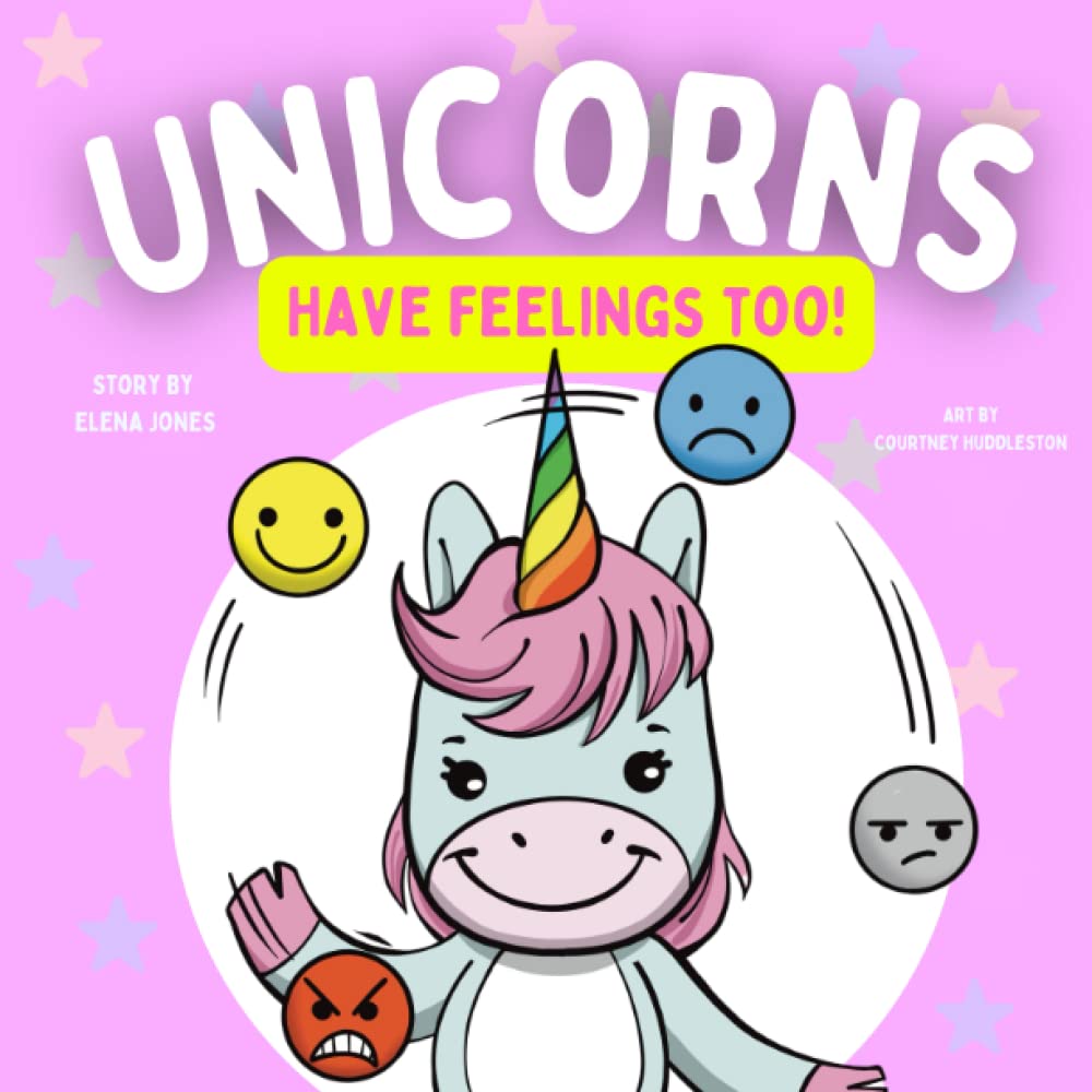 Unicorns Have Feelings Too: A Feelings & Emotions Book for Toddlers & Young Kids ( + Feelings Chart )