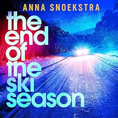The End of the Ski Season Audiolibro Por Anna Snoekstra arte de portada