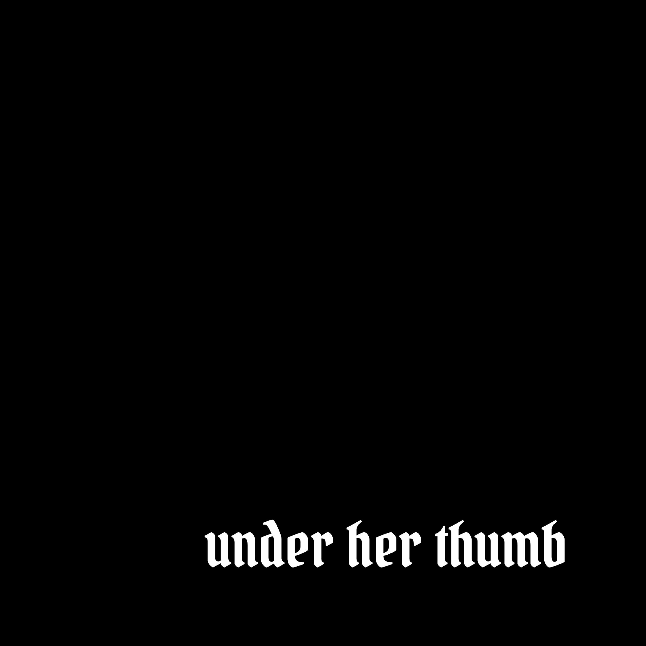 Under Her Thumb