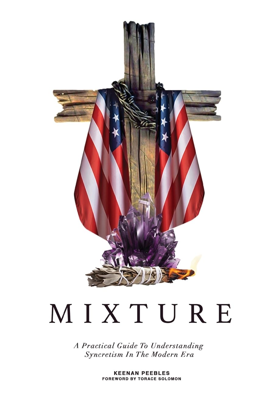 Mixture: A Practical Guide To Understanding Syncretism In The Modern Era