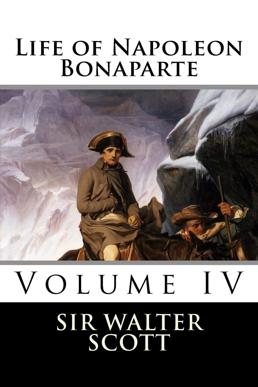 Life of Napoleon Bonaparte (Volume IV)
