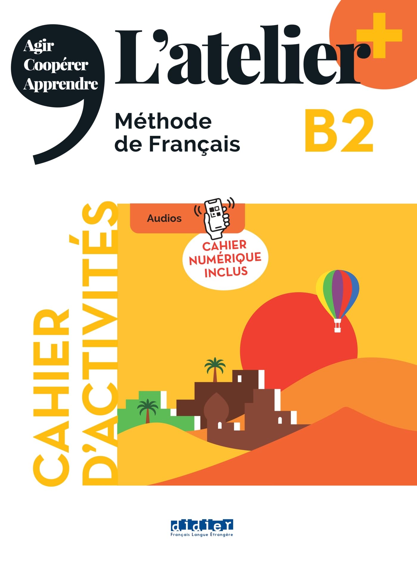 L'atelier + B2 - Cahier + numérique inclus: Cahier d'activités, cahier numérique inclus