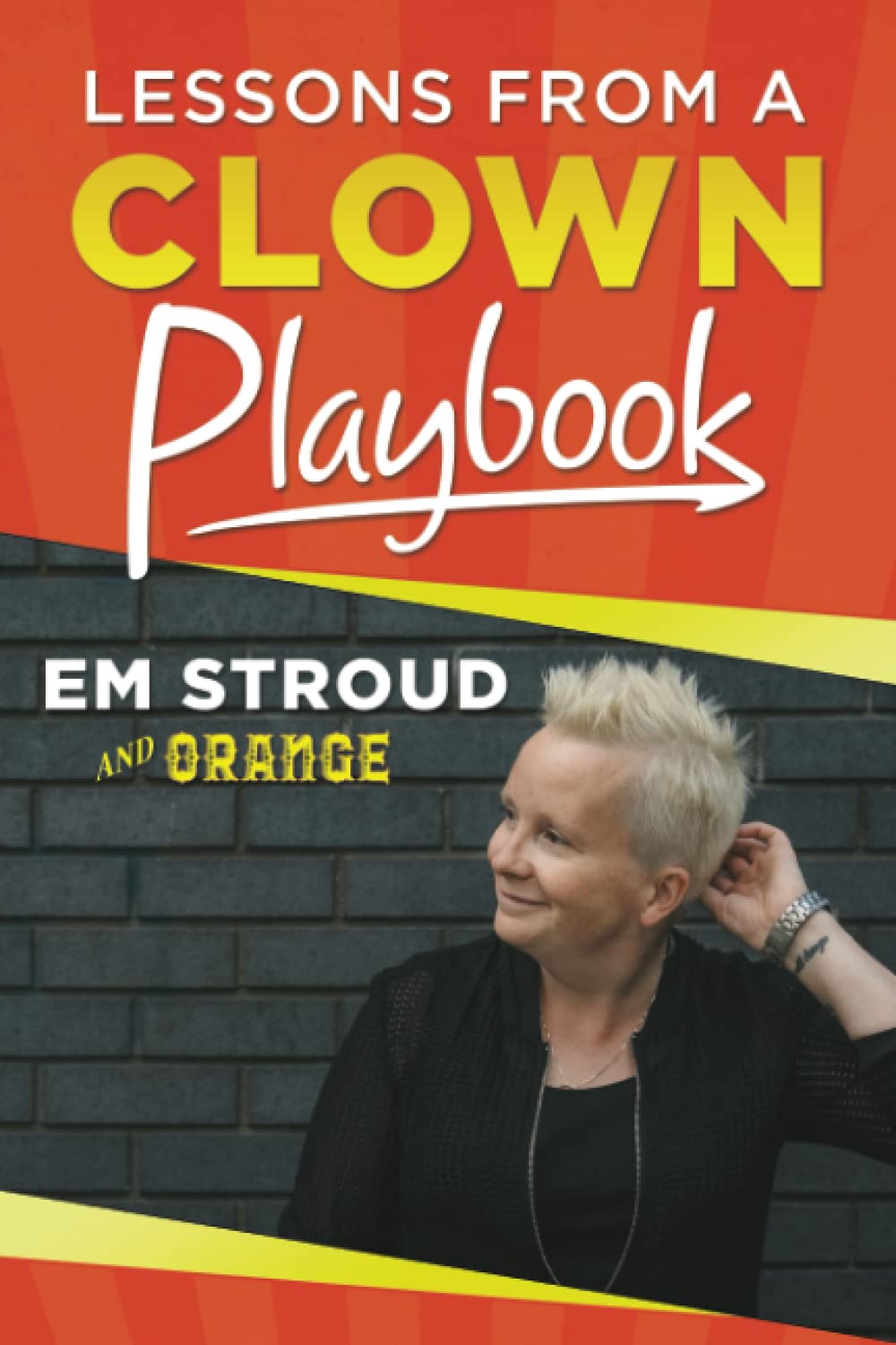 Lessons from A Clown the Playbook: Your place to play and explore so you can be all of you