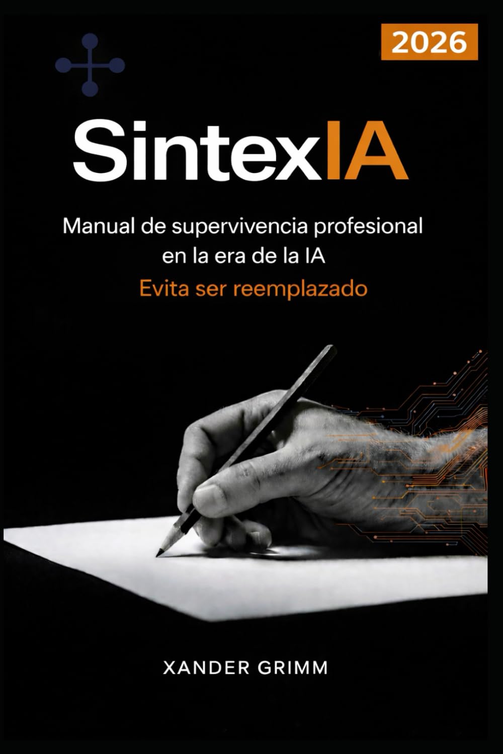 SintexIA: Manual de supervivencia profesional en la era de la IA - Evita ser reemplazado