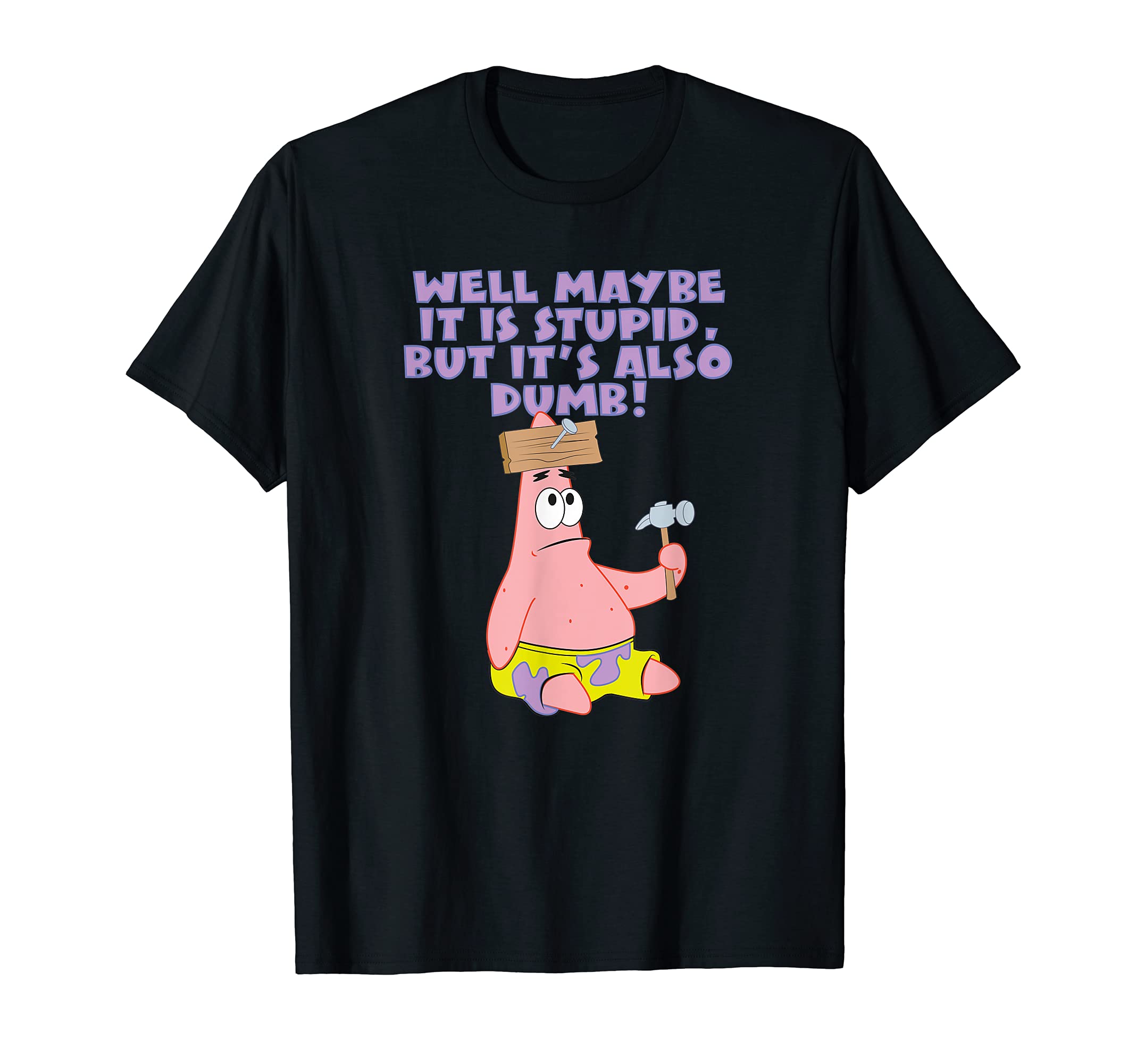 Mademarkx SpongeBob SquarePants - Patrick Star - Maybe Stupid, But Also Dumb T-Shirt