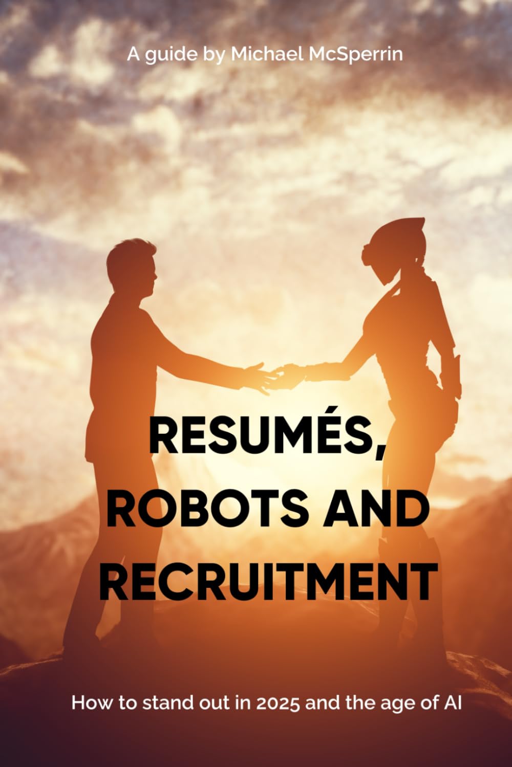Resumés, Robots and Recruitment: How to stand out in 2025 and the age of AI
