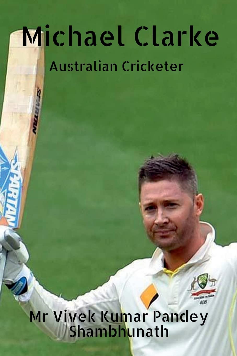 Michael Clarke : Australian Cricketer