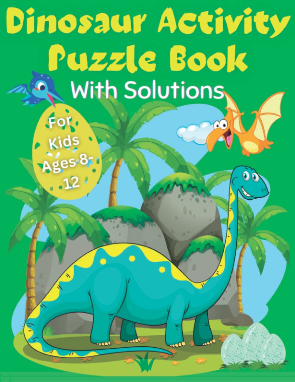 Dinosaur Activity Puzzle Book For Kids Ages 8-12 With Solutions