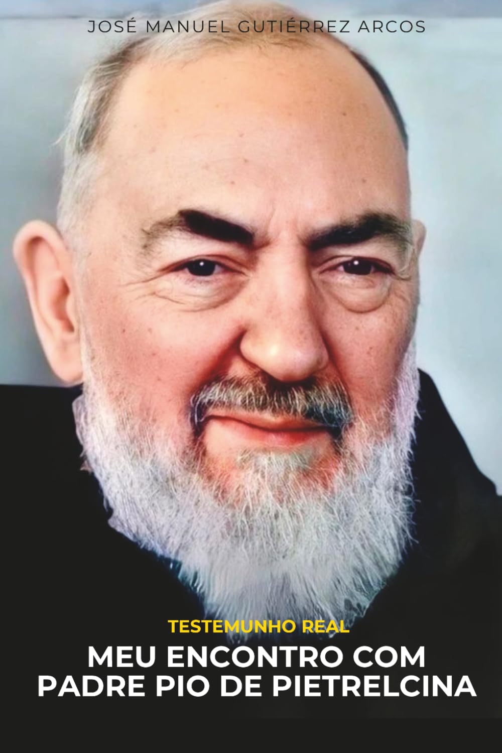 MEU ENCONTRO COM PADRE PIO DE PIETRELCINA: Testemunho real