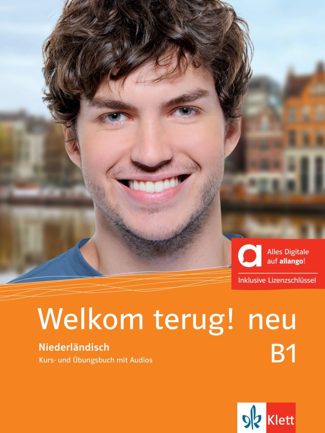 Welkom terug! neu B1 – Hybride Ausgabe allango: Niederländisch. Kurs- und Übungsbuch mit Audios inklusive Lizenzschlüssel allango (24 Monate) (Welkom! neu: Niederländisch)