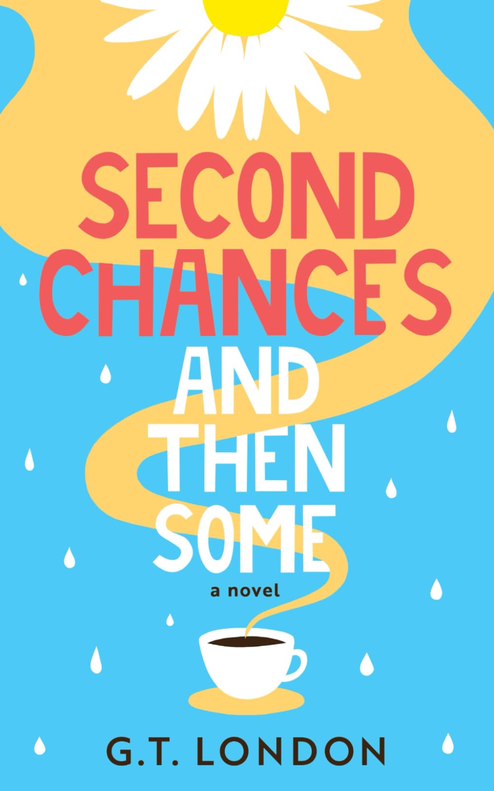 Second Chances and Then Some: A Novel