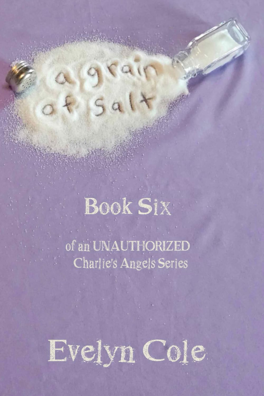 A Grain of Salt (Unauthorized Charlie's Angels Case Files)