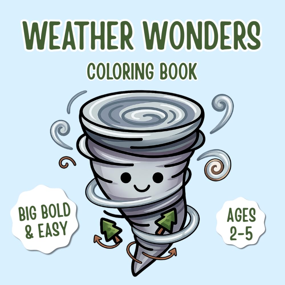 Weather Wonders Coloring Book: Big Bold and Easy Preschool Activity Coloring Pages Featuring Rain, Snow, Sunshine, Storms, Clouds and More | For Toddlers and Kids Ages 2-5 Years Old
