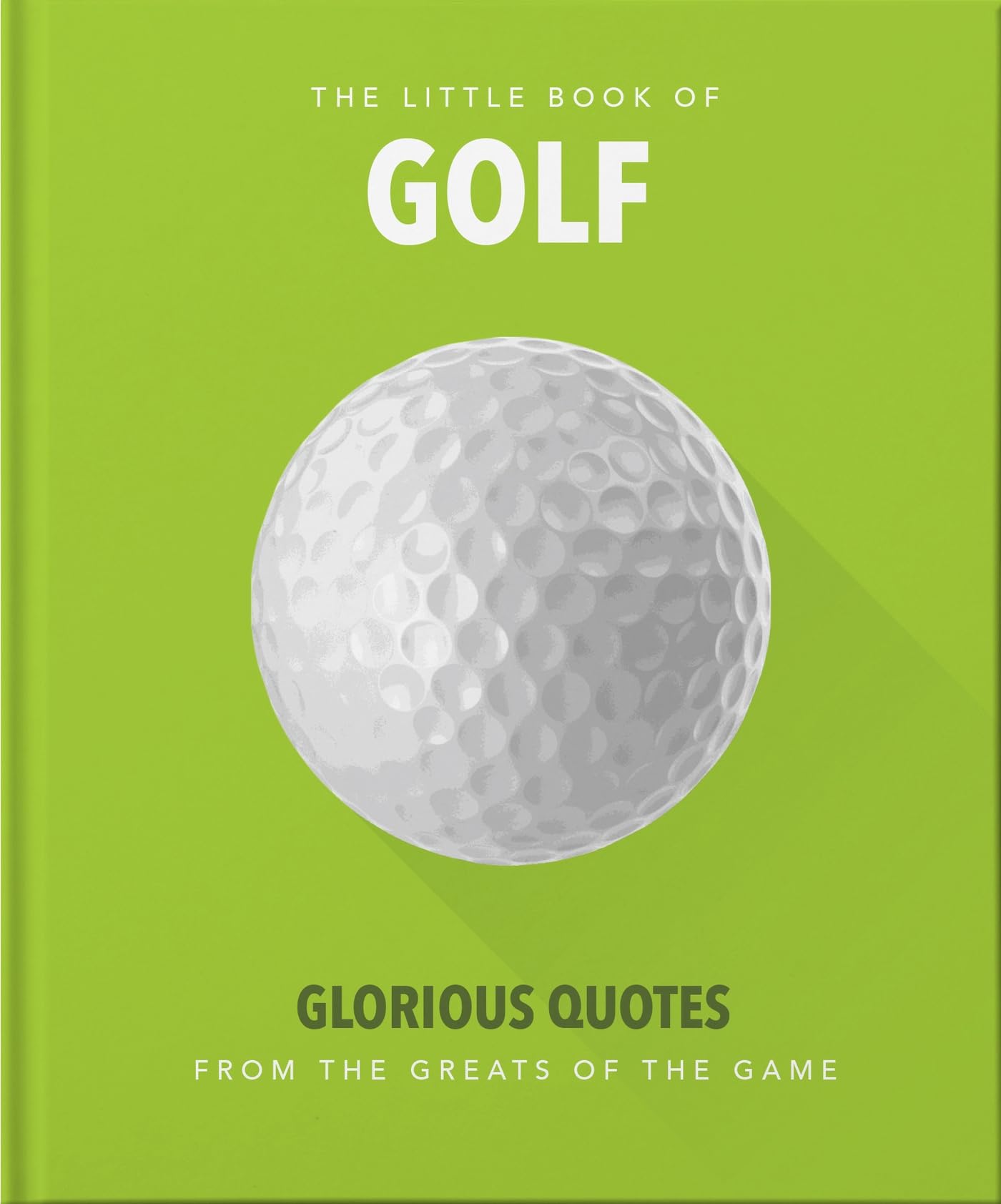 The Little Book of Golf: Great quotes straight down the middle Hardcover – Download: Adobe Reader, 11 June 2020