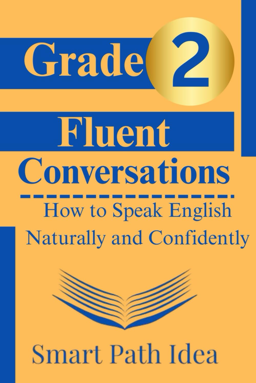 Fluent Conversations: How to Speak English Naturally and Confidently (English Speaking Skills Series)
