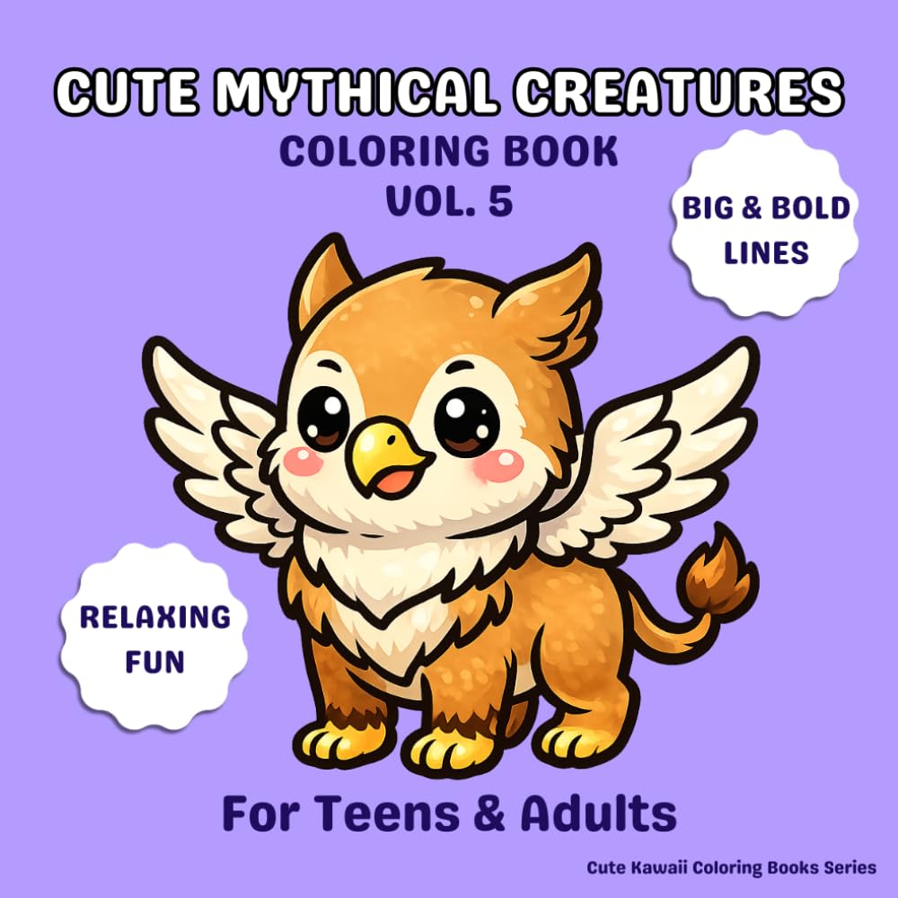 Cute Mythical Creatures Coloring Book Vol. 5: 30 Easy and Relaxing Pages with Big & Bold Lines for Kids, Teens & Adults (Cute Kawaii Coloring Books Series)