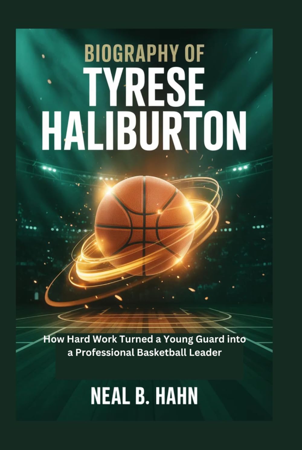BIOGRAPHY OF TYRESE HALIBURTON: How Hard Work Turned a Young Guard into a Professional Basketball Leader