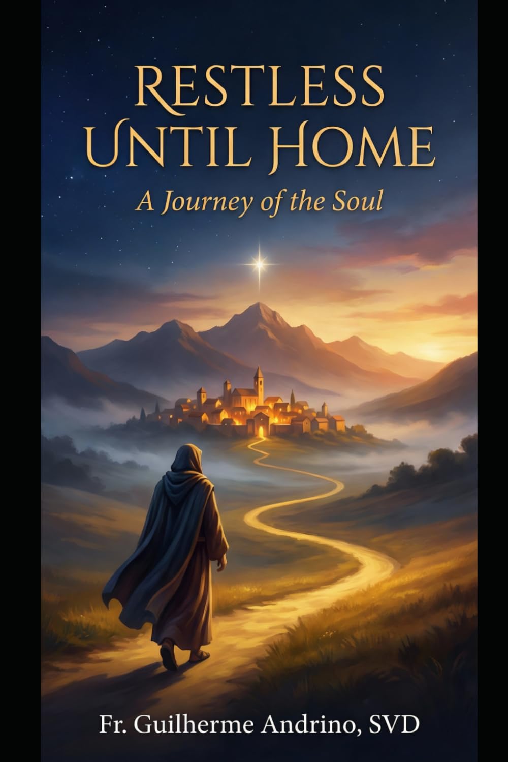 RESTLESS UNTIL HOME: A Journey of the Soul