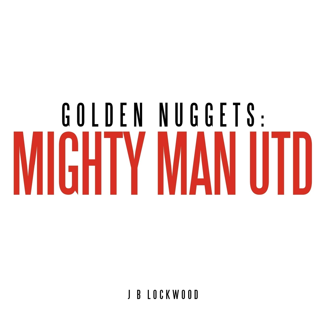 Golden Nuggets: Mighty Man Utd