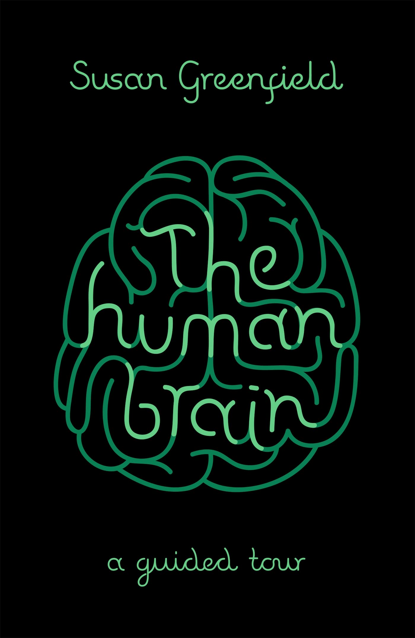 The Human Brain: A Guided Tour (SCIENCE MASTERS)