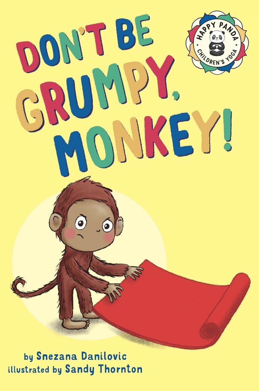 Don't Be Grumpy, Monkey!: Yoga to make you smile: 2 (Happy Panda Children's Yoga)