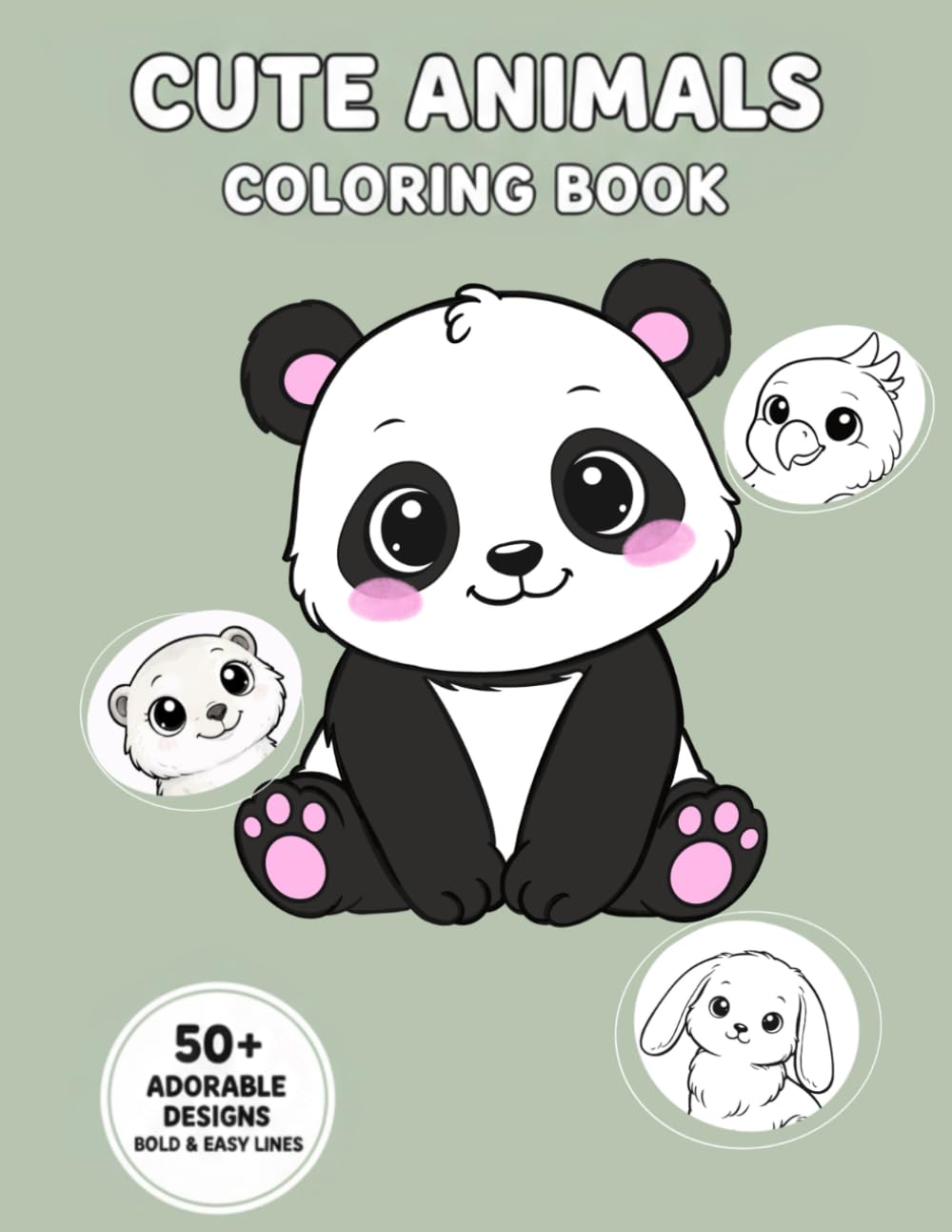 Cute Animals Coloring Book: 50 Adorable and Easy Kawaii Illustrations for Kids, Teens, and Adults - Bold and Easy Designs for Stress Relief and Relaxation (Cute and Cozy Coloring Series)