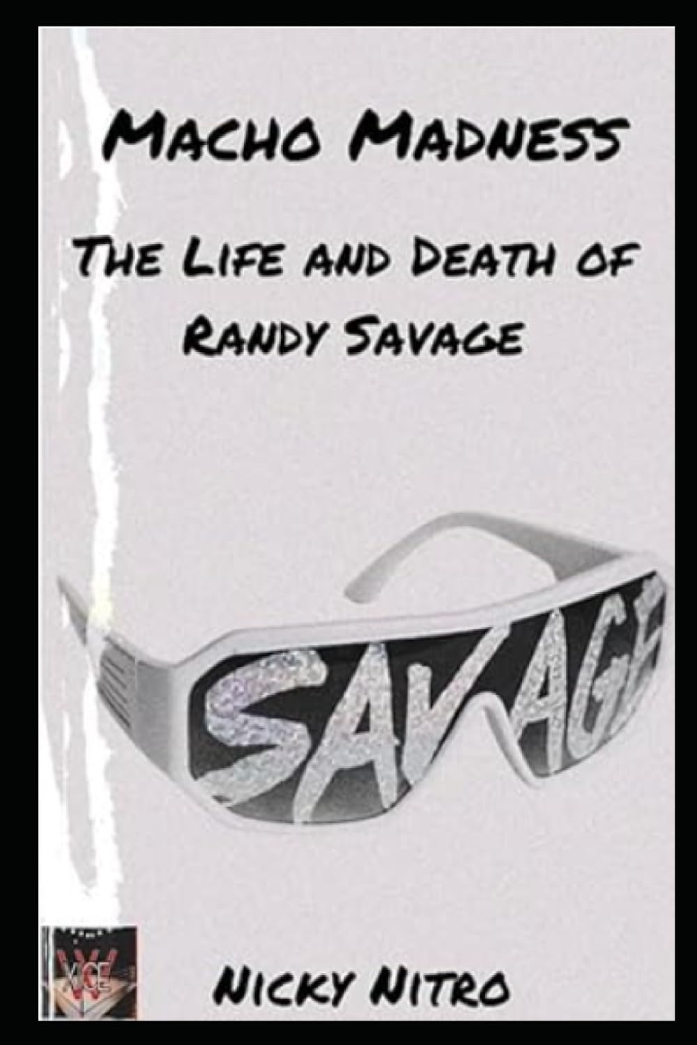 Macho Madness: The Life and Death of Randy Savage