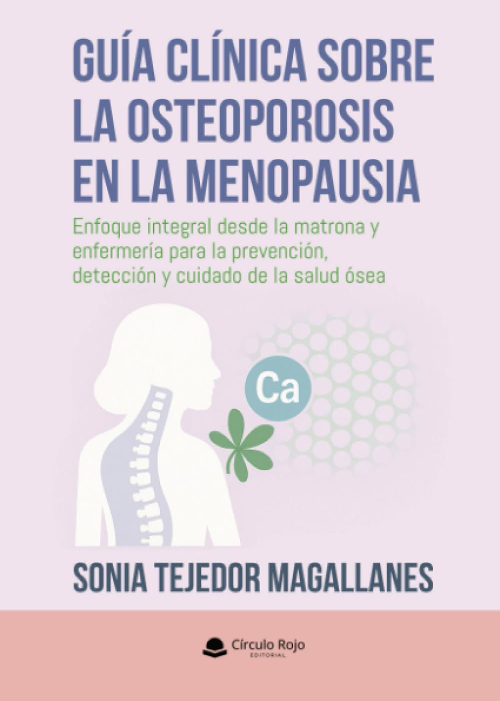 Guía clínica sobre la osteoporosis en la menopausia: Enfoque integral desde la matrona y enfermería para la prevención, detección y cuidado de la salud ósea