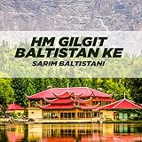 Hm Gilgit-Baltistan Ke [Clean]