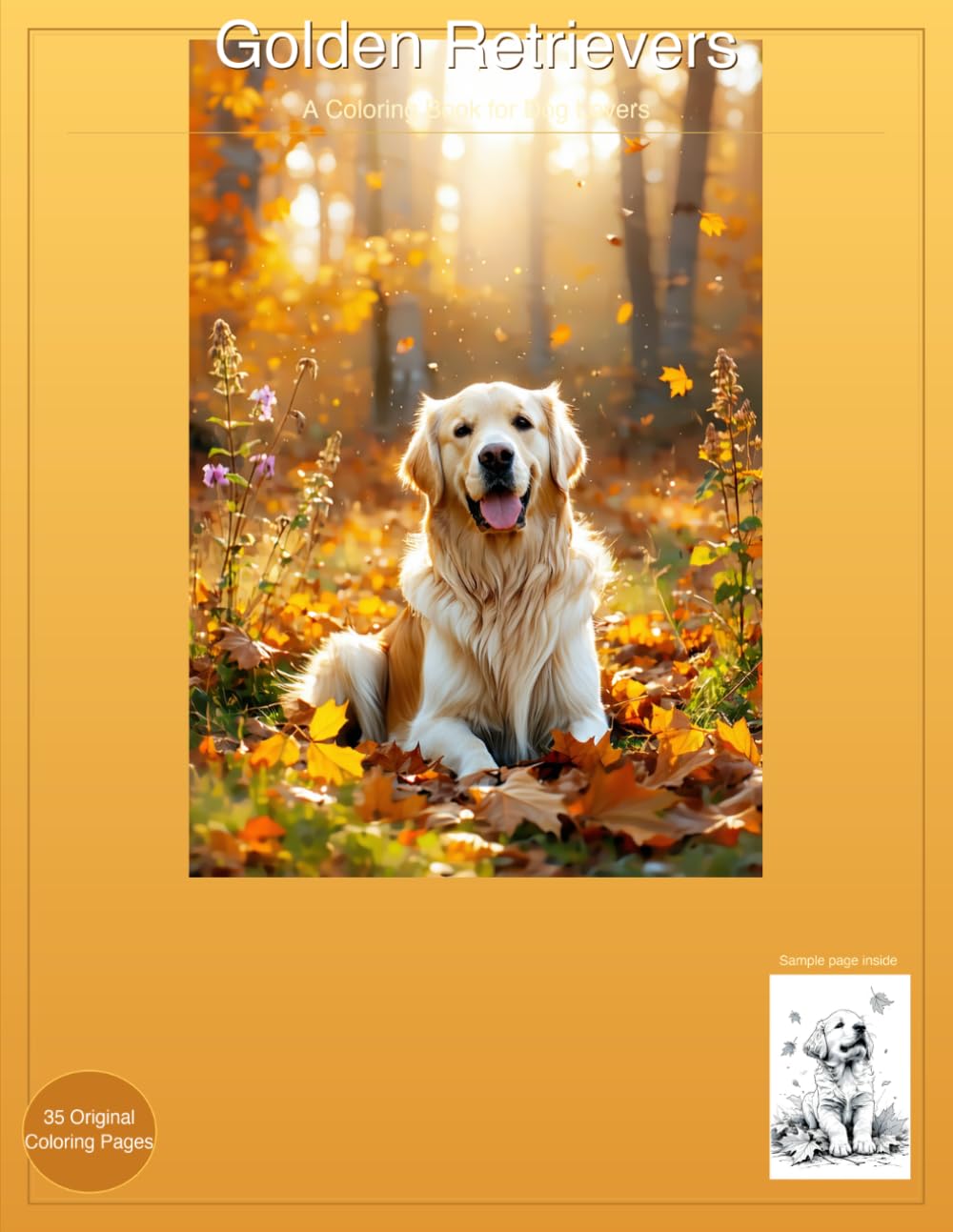 Golden Retriever Coloring Book: 35 Beautiful Illustrations for Dog Lovers — A Stress-Relief Adult Coloring Book Featuring Golden Retrievers in Nature, ... Owners & Breed Enthusiasts - Relaxing
