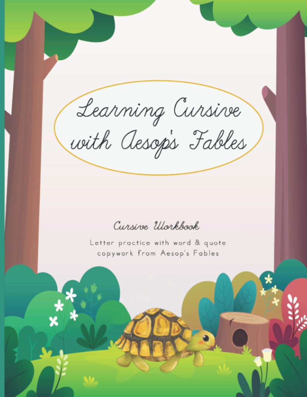 Learning Cursive with Aesop’s Fables: Cursive Handwriting Workbook (Learning with Literature)