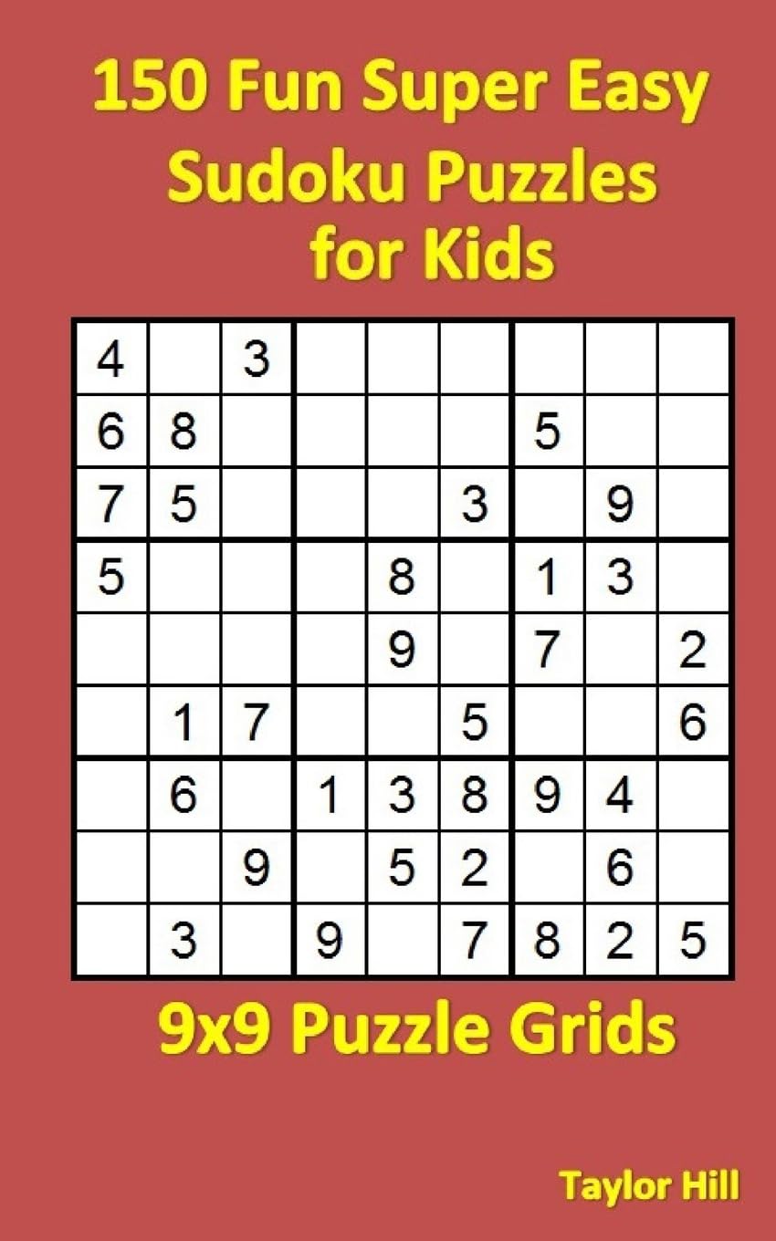 150 Fun Super Easy Sudoku Puzzles for Kids: 9x9 Puzzle Grids