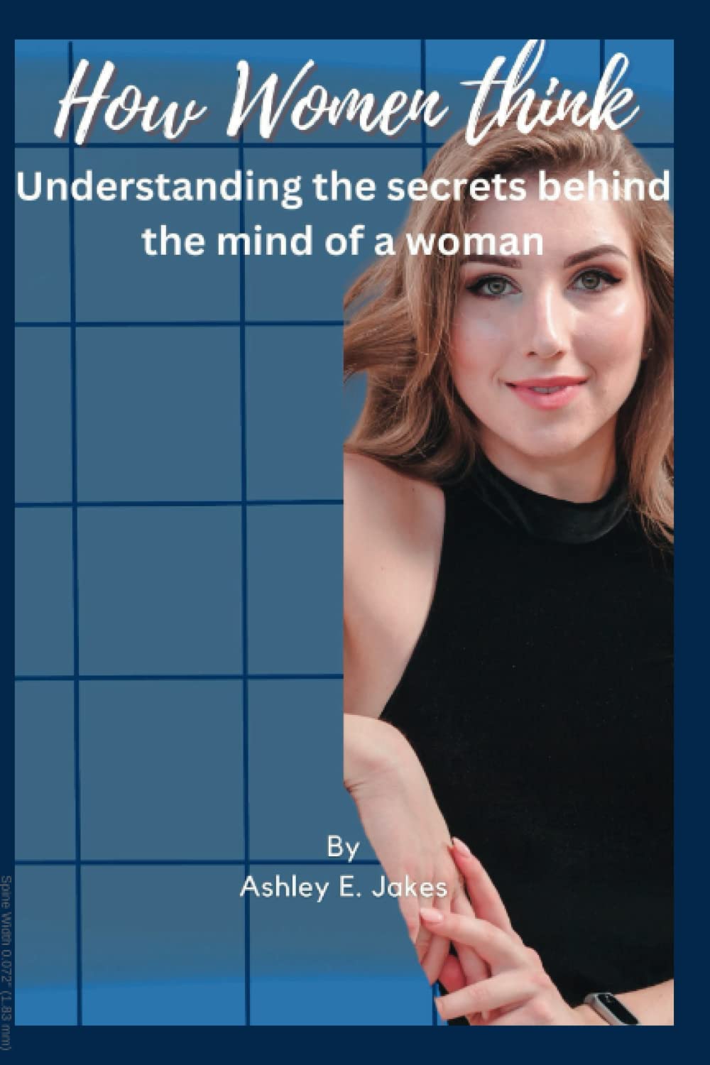 How Women Think: The Secrets Behind the Mind of a Woman