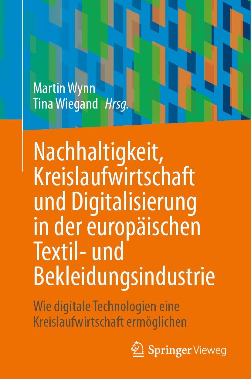 Nachhaltigkeit, Kreislaufwirtschaft und Digitalisierung in der europäischen Textil- und Bekleidungsindustrie: Wie digitale Technologien eine Kreislaufwirtschaft ermöglichen
