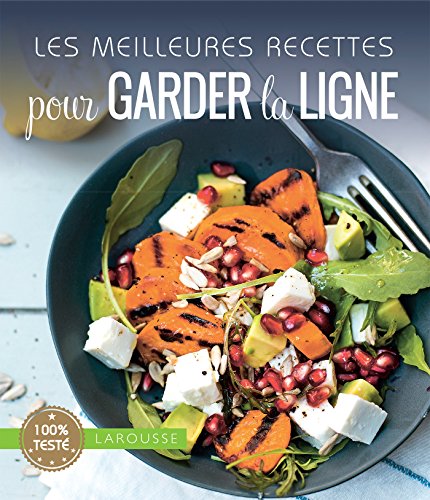 Télécharger Les meilleures recettes pour garder la ligne PDF