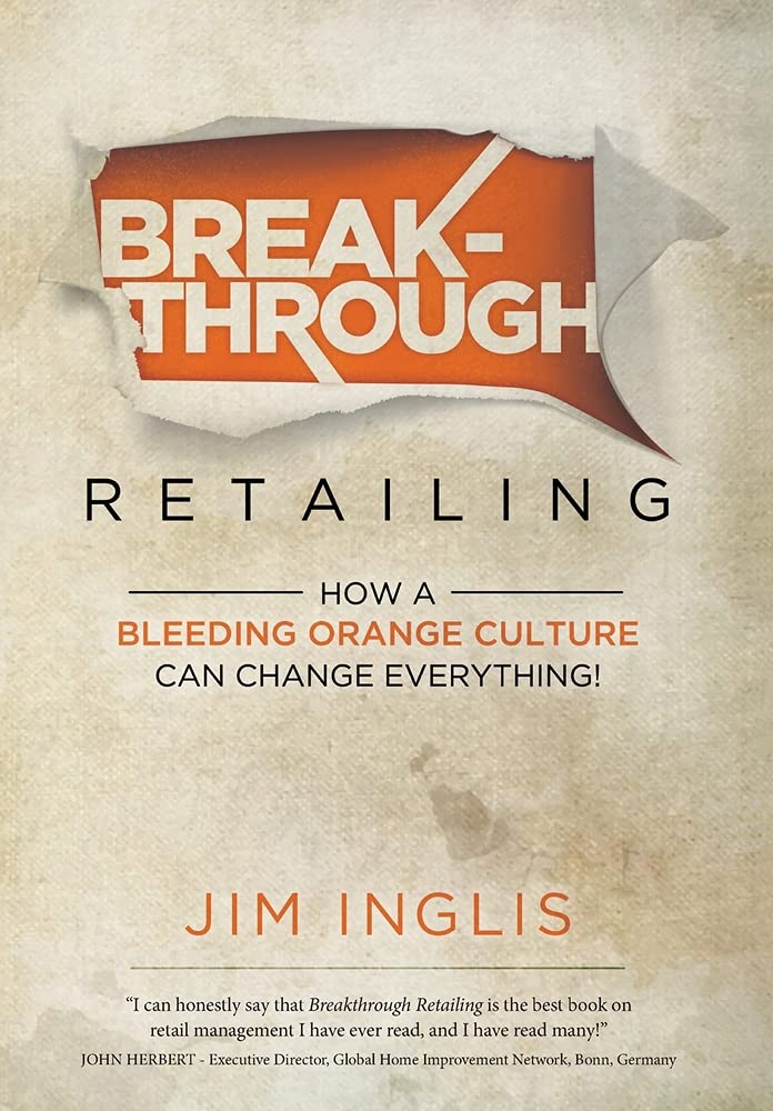 Breakthrough Retailing: How a Bleeding Orange Culture Can Change Everythin